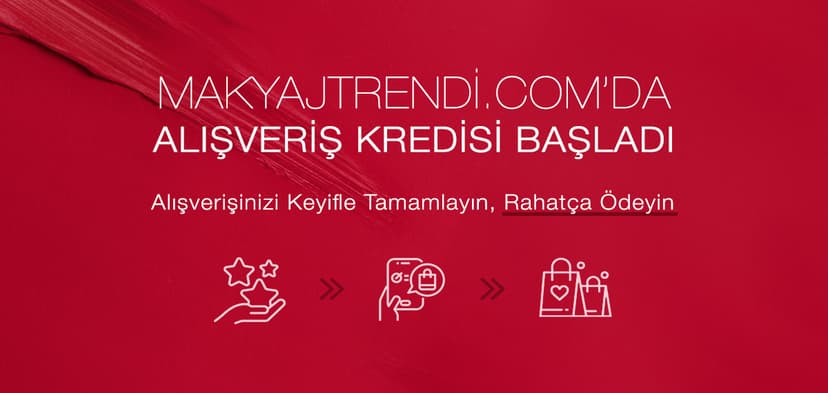 MAKYAJTRENDİ.COM' DA ALIŞVERİŞ KREDİSİ BAŞLADI
